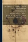 Julius Petersen - Méthodes et théories pour la résolution des problèmes de constructions géométriques, avec application à plus de 400 problèmes. Traduit par O. Chemin