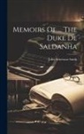John Athelstane Smith (Conde Da Carno - Memoirs Of ... The Duke De Saldanha