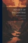 Robert Louis Stevenson - Master of Ballantrae; a Winter's Tale