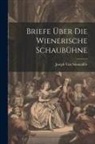 Joseph Von Sonnenfels - Briefe Über Die Wienerische Schaubühne
