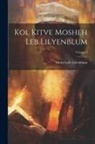 Moses Leib Lilienblum - Kol kitve Mosheh Leb Lilyenblum; Volume 4