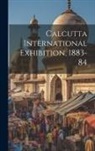 Unknown - Calcutta International Exhibition, 1883-84