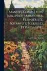 Louis Claude Noisette - Manuel complet du jardinier, maraicher, pépiniériste, botaniste, fleuriste et paysagiste; Volume 04