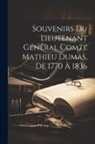 Anonymous - Souvenirs Du Lieutenant Général Comte Mathieu Dumas, De 1770 À 1836
