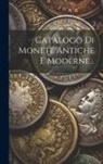 Anonymous - Catalogo Di Monete Antiche E Moderne