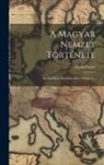 Gyula Pauler - A Magyar Nemzet Története: Az Árpádházi Királyok Alatt, Volume 2