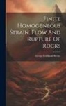 George Ferdinand Becker - Finite Homogeneous Strain, Flow And Rupture Of Rocks