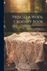 Lola Burks Hettich - Priscilla Wool Crochet Book