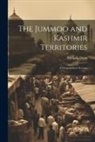 Frederic Drew - The Jummoo and Kashmir Territories: A Geographical Account
