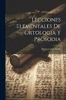 Mariano José Sicilia - Lecciones Elementales De Ortologia Y Prosodia