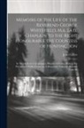 John Gillies - Memoirs of the Life of the Reverend George Whitefield, M.a. Late Chaplain to the Right Honourable the Countess of Huntingdon: In Which Every Circumsta