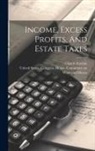 Claude Kitchin, United States Congress House Commi - Income, Excess Profits, And Estate Taxes