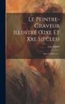Loys Delteil - Le Peintre-graveur Illustré (xixe Et Xxe Siècles): Ingres & Delacroix