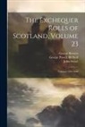 George Burnett, George Powell McNeill, John Stuart - The Exchequer Rolls of Scotland, Volume 23; volumes 1595-1600