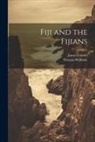 James Calvert, Thomas Williams - Fiji and the Fijians