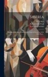 Umberto Giordano, Luigi Illica, Raffaele Delli Ponti - Siberia: Dramma Di L. Illica. Riduzione Per Canto E Pianoforte Di R. Delli Ponti