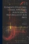 Becquerel - Éléments D'électro-Chimie Appliquée Aux Sciences Naturelles Et Aux Arts