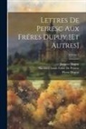 Nicolas Claude Fabri De Peiresc, Jacques Dupuy, Pierre Dupuy - Lettres De Peiresc Aux Fréres Dupuy [Et Autres]; Volume 2
