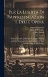 Augusto Pierantoni, Giulio Ricordi, Edoardo Sonzogno - Per La Libertà Di Rappresentazione Delle Opere: Barbiere Di Siviglia, Guglielmo Tell, Roberto Il Diavolo, Ugonotti, Favorita, Puritani, Maria Di Rohan