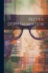 Anonymous - Recueil D'ophtalmologie