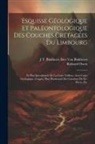 J. T. Binkhorst Den van Binkhorst, Richard Owen - Esquisse Géologique Et Paléontologique Des Couches Crétacées Du Limbourg: Et Plus Spécialment De La Craie Tuffeau, Avec Carte Géologique, Coupes, Plan