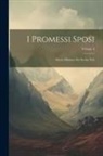 Anonymous - I Promessi Sposi: Storia Milanese Del Secolo Xvii; Volume 3