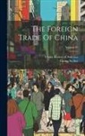 Chong Su See, China Society of America - The Foreign Trade Of China; Volume 87