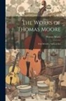 Thomas Moore - The Works of Thomas Moore: Irish Melodies. National Airs