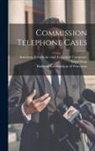 American Telephone and Telegraph Comp, Railroad Commission of Wisconsin - Commission Telephone Cases
