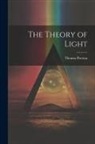 Thomas Preston - The Theory of Light
