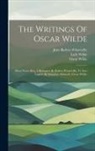 Lady Wilde, Oscar Wilde, Jules Barbey D'Aurevilly - The Writings Of Oscar Wilde: What Never Dies, A Romance By Barbey D'aurevilly, Tr. Into English By Sebastian Melmoth (oscar Wilde)