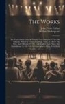 William Shakespeare, John Payne Collier - The Works: The Text Formed From An Entirely New Collation Of The Old Editions: With The Various Readings, Notes, A Life Of The Po