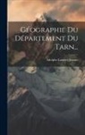 Adolphe Laurent Joanne - Géographie Du Département Du Tarn