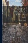 Friedrich Schiller - The Works of Frederick Schiller; Volume 2
