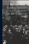 Paul Eudel - L'hôtel Drouot [Et La Curiosité] En 1881 [Jusqu'en 1888]; Volume 2