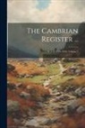 Anonymous - The Cambrian Register ...: V. I -3, 1795- 1818, Volume 2