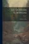 Frédéric Le Play - Les Ouvriers Européens; Volume 1