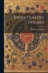 Charles Guignebert - L'évolution Des Dogmes