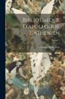 Of Athens Apollodorus - Bibliotheque D'apollodor L'athenien; Volume 1