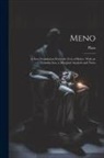 Plato - Meno: A New Translation From the Text of Baiter, With an Introduction, a Marginal Analysis and Notes