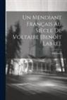 S. Solassol - Un Mendiant Français Au Siècle De Voltaire [Benoît Labre]