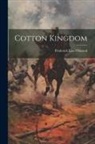 Frederick Law Olmsted - Cotton Kingdom
