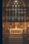 Anonymous - Illustrations of Popery: The "Mystery of Iniquity" Unveiled: In Its "Damnable Heresies, Lying Wonders, and Strong Delusion. With the Sanguinary