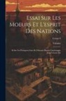 Voltaire - Essai Sur Les Moeurs Et L'esprit Des Nations: Et Sur Les Principaux Faits De L'histoire Depuis Charlemagne Jusqu'à Louis Xiii; Volume 8
