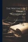 Worthington Chauncey Ford - The Writings of George Washington; Volume 7