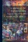 John Murray - A Manual of Experiments Illustrative of Chemical Science