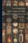 Anonymous - The Annual Biography and Obituary for the Year ...; Volume 13