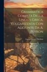 August Heinrich Matthiae - Grammatica Compita Della Lingua Greca, Volgarizzata Con Aggiunte Da A. Peyron