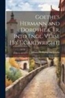 Johann Wolfgang von Goethe - Goethe's Hermann and Dorothea, Tr. Into Engl. Verse [By J. Cartwright]