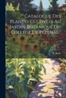 B. Biche - Catalogue Des Plantes Cultivées Au Jardin Botanique Du Collége De Pézenas
